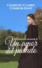Charlize Clarke - Elderfield Manor 02-Un amor del pasado.jpg